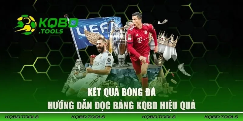 KQBD Hôm Nay - Cập Nhật Kết Quả Bóng Đá, Tỷ Lệ Kèo Mới Nhất 2026 36 Hướng dẫn đọc bảng KQBD hiệu quả
