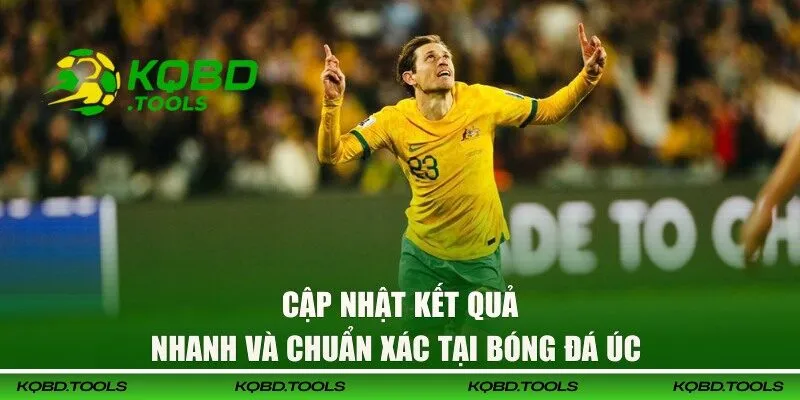Cập Nhật Kết Quả Bóng Đá Úc Mới, Nhanh Nhất 24h 26 Cập nhật kết quả nhanh chóng tại website KQBD