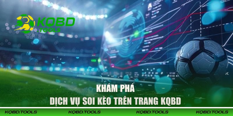 Website Soi Kèo Bóng Đá Uy Tín - KQBD Cam Kết Chính Xác 99% 3 Khám phá website soi kèo bóng đá uy tín KQBD