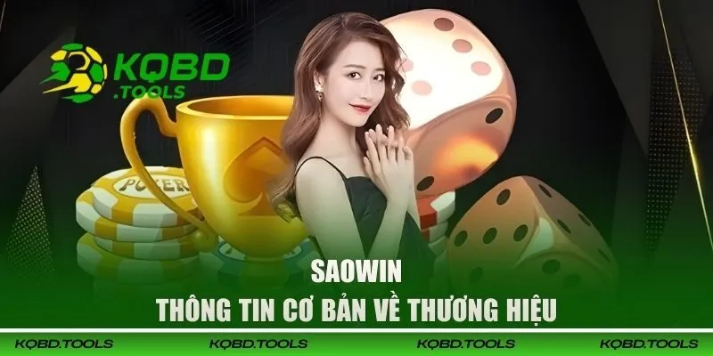 SAOWIN - Thương Hiệu Giải Trí Uy Tín Top Đầu Việt Nam 1 Thông tin cơ bản về SAOWIN