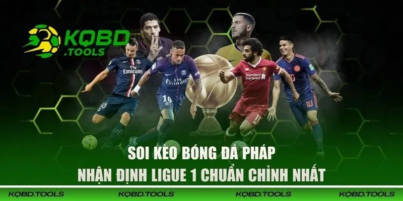 Soi Kèo Bóng Đá Pháp - Nhận Định Ligue 1 Chuẩn Chỉnh Nhất 1 soi keo bong da phap dai dien 1